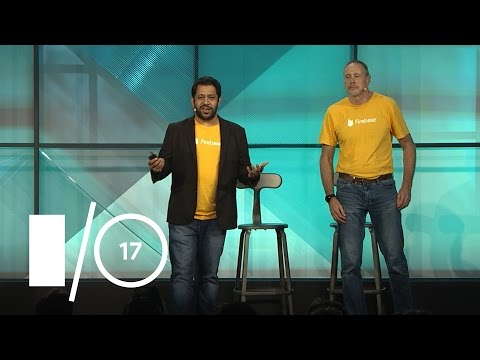 Building High Quality Apps and Games with Firebase (Google I/O '17)