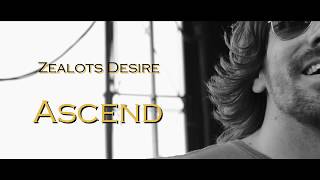 Zealots Desire - Ascend ( Un-official music video)