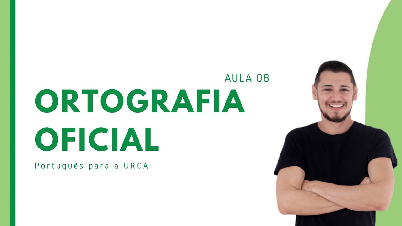 AULA 08  - Ortografia Oficial