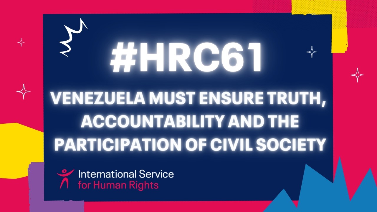 #HRC61: Venezuela must ensure truth, accountability & the participation of civil society