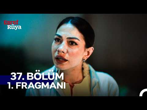 Eşref Rüya 37. Bölüm 1. Fragmanı - Ön İzleme Detayları
