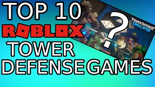 Top 10 Roblox Tower Defense Games You Should Play Now