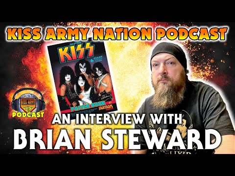 KISS ARMY NATION PODCAST Episode 92 - An Interview with Brian Steward