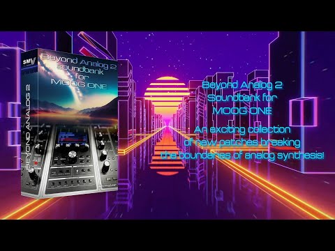 BEYOND ANALOG 2 for MOOG ONE.