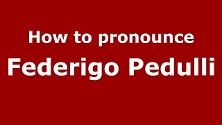 How to pronounce Federigo Pedulli