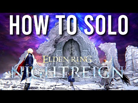 How To Play SOLO In Elden Ring NIGHTREIGN EASY Solo Guide Tips and Tricks!
