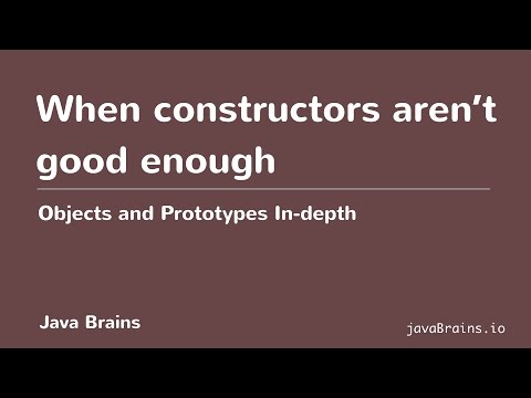 Objects and Prototypes In-depth 11 - When constructors aren't good enough