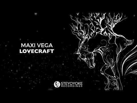Maxi Vega - Lovecraft (Original Mix) | Steyoyoke Black