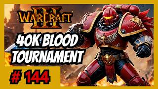 Divided We Stand | Warcraft 3 Blood Tournament Warhammer 40K  # 144