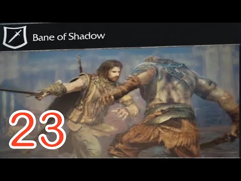 Middle-earth: Shadow of Mordor Walkthrough Part 23 - "BANE OF  SHADOW"