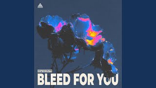 Bleed For You