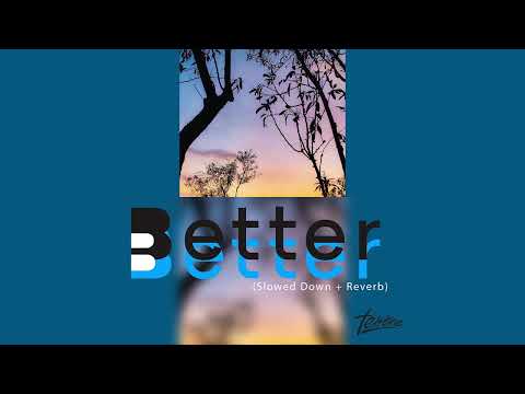 Terrõne - Better (Slowed Down + Reverb)