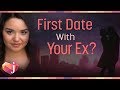 First Date With Your Ex Tips That Will UP Your Game INSTANTLY