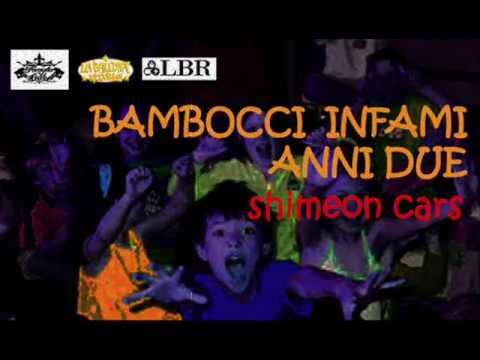 Shimeon Cars - Bambocci Infami Anni Due (prod. by Shimeon Cars) [Ciloni Nei Parchetti, 2004]