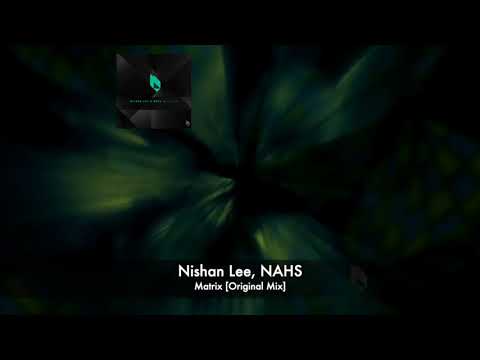Nishan Lee, NAHS -  Matrix (Original Mix)