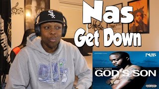 FIRST TIME HEARING- Nas - Get Down REACTION