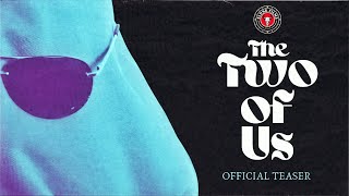 The Two of Us | Official Teaser