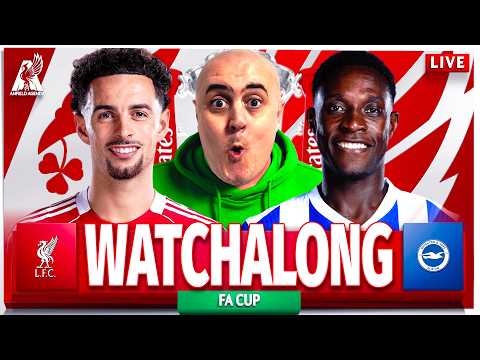 LIVERPOOL vs BRIGHTON LIVE FA CUP WATCHALONG with Craig