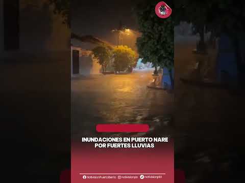 🟥ATENCIÓN 🟥 #PUERTONARE FUERTE AGUACERO GENERA EMERGENCIA EN PUERTO NARE