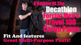 Reviewing The Decathlon Forclaz 100 Travel Cargo Pants
