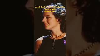 Water Is Wide - Jewel (1997-Live) #jewelkilcher #sarahmclachlan #indigogirls