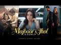 Majboor X Jhol Mashup Sheheryar Rehan X Zoha Waseem Faheem Abdullah Aap Ka He Kehna Banta Song