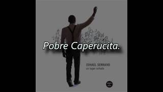 Caperucita - Ismael Serrano (LETRA)