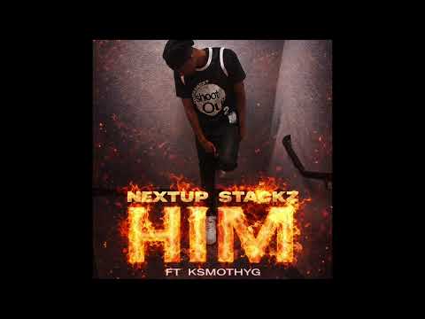 Nextup Stackz - HIM FT. KsmoothYG (Official Audio)
