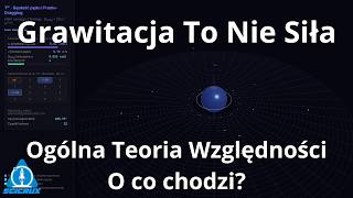 Czym jest czasoprzestrzeń? Geometria Grawitacji.