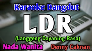 Download lagu LDR - KARAOKE || NADA WANITA CEWEK RENDAH || Langgeng Dayaning Rasa || Versi Koplo || Denny Caknan mp3