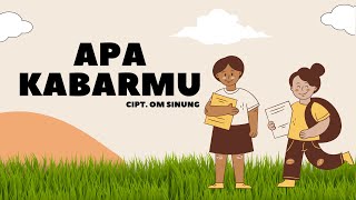 Download lagu APA KABARMU - CIPT. OM SINUNG mp3 Download lagu APA KABARMU - CIPT. OM SINUNG mp3