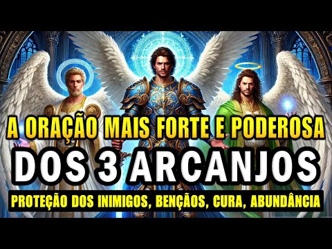⭐A ORAÇÃO MAIS PODEROSA AOS 3 ARCANJOS SÃO MIGUEL, GABRIEL E RAFAEL PARA PROTEÇÃO E CURA