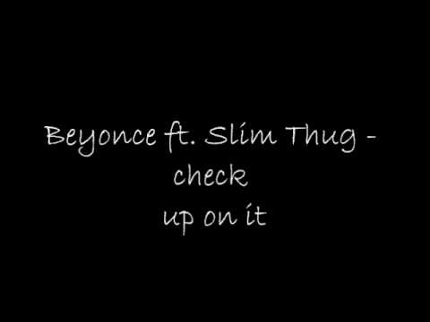Beyonce ft. Slim Thug - Check Up On