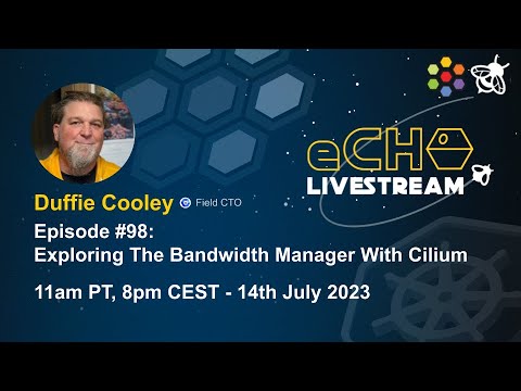 eCHO Episode 98: Exploring the bandwidth manager with Cilium