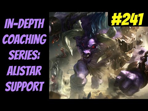 (Alistar) In-depth Coaching Series #241 -- Gameplay Analysis-- League of Legends