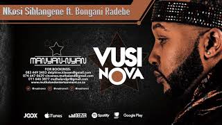 Vusi Nova - Nkosi Sihlangene [Feat. Bongani Radebe] (Official Audio)