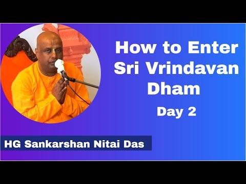 How to Enter Sri Vrindavan Dham Day 2 | By HG Sankarshan Nitai Das | 28th Aug 2021 ISKCON Juhu.