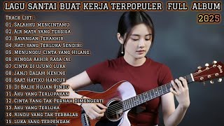 Download lagu LAGU SANTAI BUAT KERJA TERPOPULER FULL ALBUM 2025 | MUSIK ENAK TEMANI KERJA SEHARI-HARI mp3 Download lagu LAGU SANTAI BUAT KERJA TERPOPULER FULL ALBUM 2025 | MUSIK ENAK TEMANI KERJA SEHARI-HARI mp3