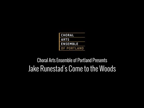 Jake Runestad’s Come to the Woods