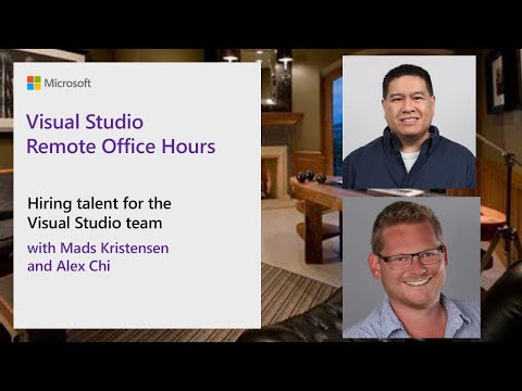 Visual Studio Remote Office Hours - Hiring talent for the Visual Studio team