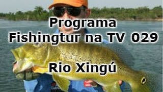 Programa Fishingtur na TV 029 - Rio Xingú