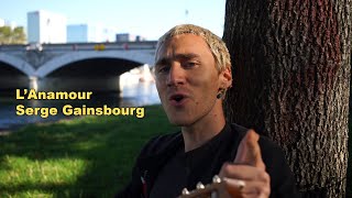 Serge Gainsbourg - L&#39;Anamour (cover by Mathieu Saïkaly)