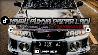 Download lagu DJ KAMU PUNYA PACAR LAGI OLD V2 KANE! mp3