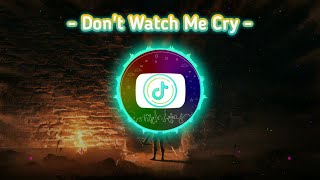 Download lagu DJ Don't Watch Me Cry (Alexandra Porat TikTok Remix) Audio FULL BASS mp3 Download lagu DJ Don't Watch Me Cry (Alexandra Porat TikTok Remix) Audio FULL BASS mp3