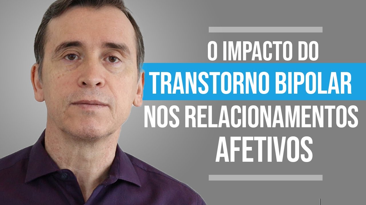 O IMPACTO DO TRANSTORNO BIPOLAR NOS RELACIONAMENTOS AFETIVOS
