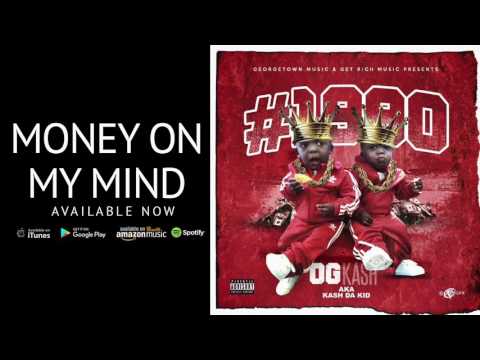 OG Kash aka Kash Da Kid - Money On my Mind @OGKashGRM
