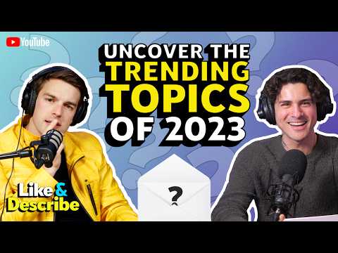 Can MatPat guess the Trending Topics of 2023? - Like & Describe Podcast #5