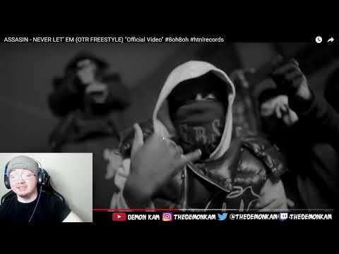 Demon Kam Reacts to ASSASIN - NEVER LET' EM (OTR FREESTYLE) "Official Video" #8oh8oh #htnlrecords