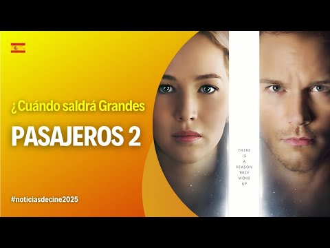 Se Estrenará Pasajeros 2? ¡últimas Noticias De Cine 2025!