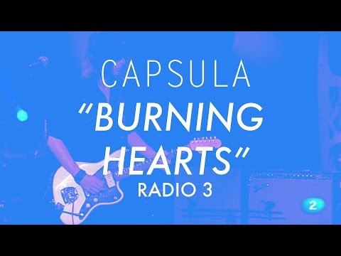 Capsula – Santa Rosa – Burning Hearts – Radio 3 #Capsulaband
